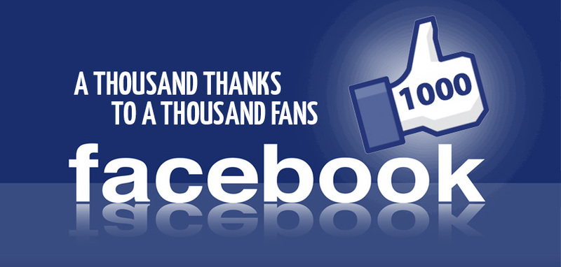 1000 fans on Facebook